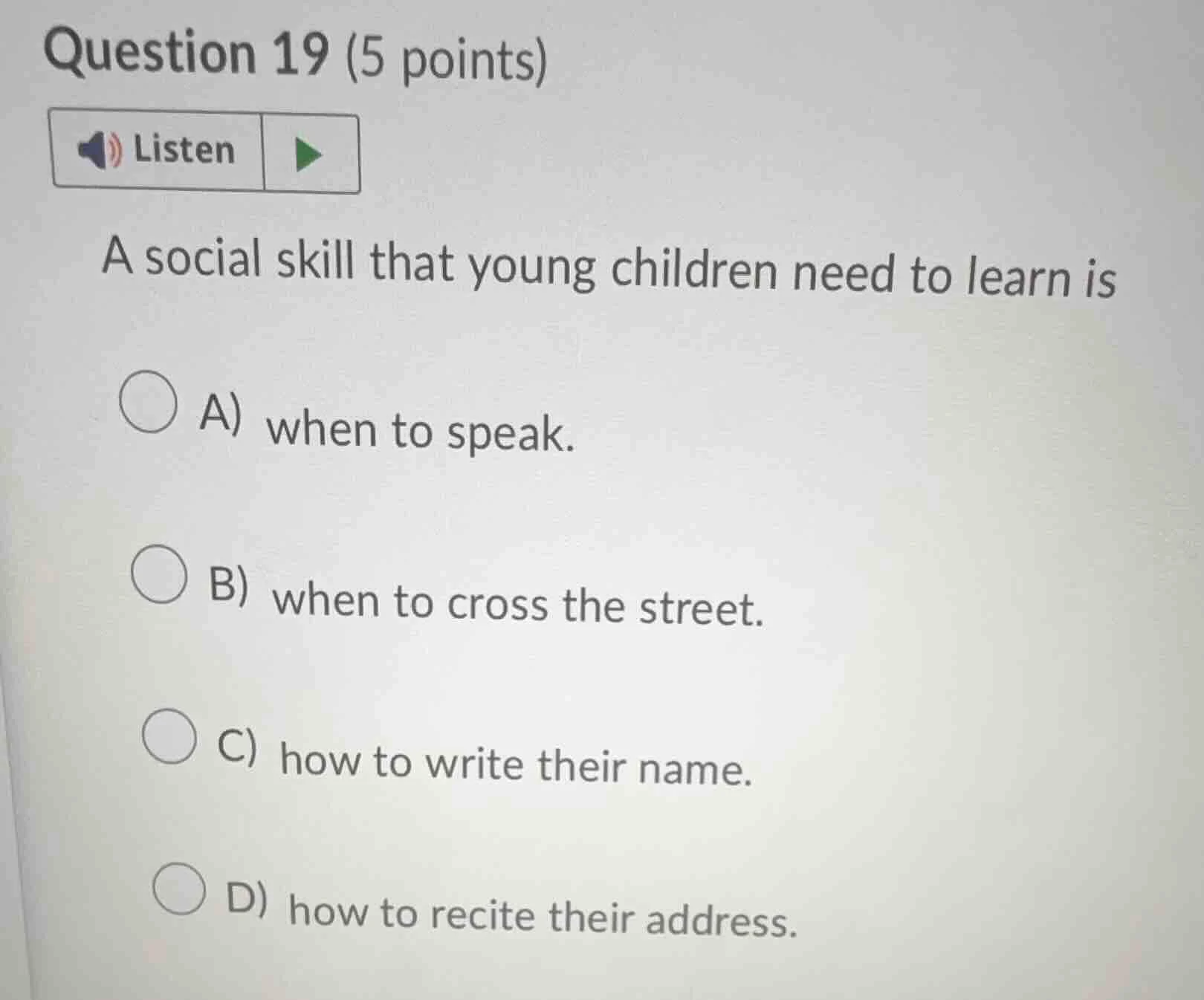 question 19 (5 points)listena social skill that young children need to …