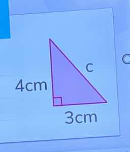 find the length of side c in the right triangle with legs 4cm and 3cm.