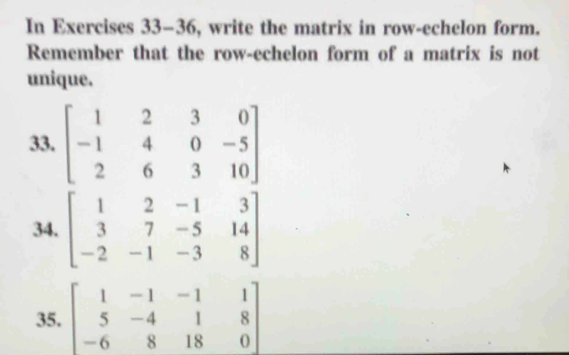 in exercises 33-36, write the matrix in row-echelon form. remember that…