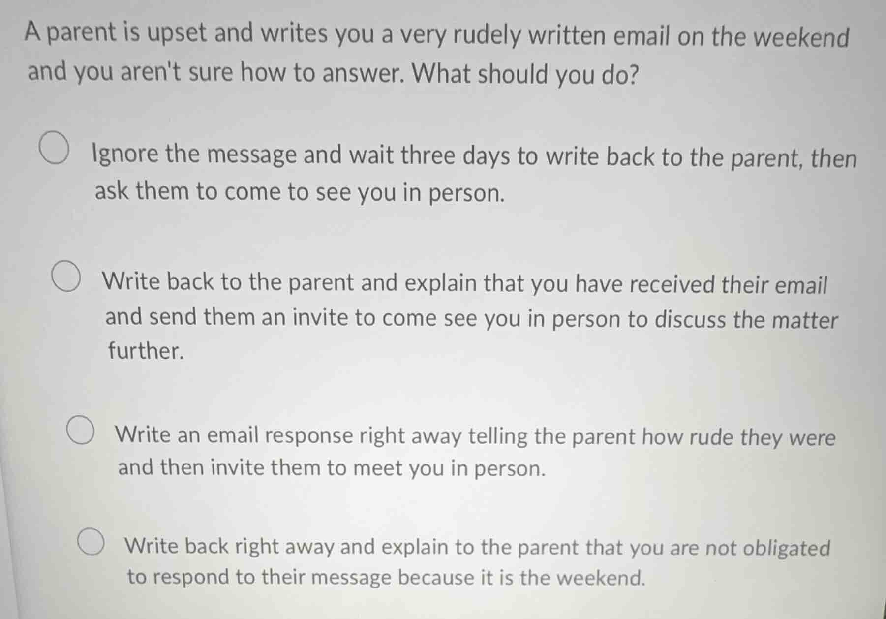 a parent is upset and writes you a very rudely written email on the wee…
