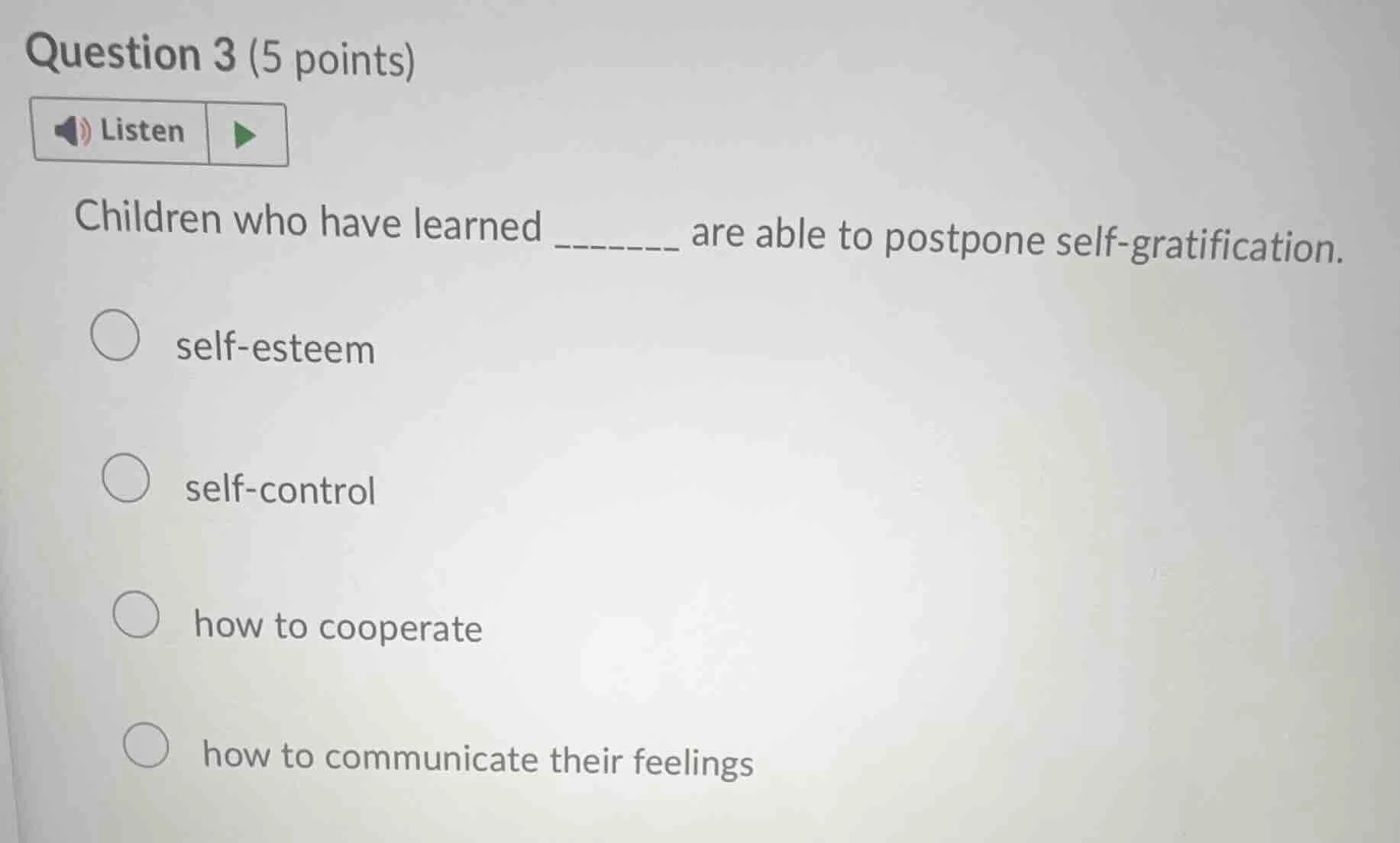 question 3 (5 points)listenchildren who have learned ______ are able to…