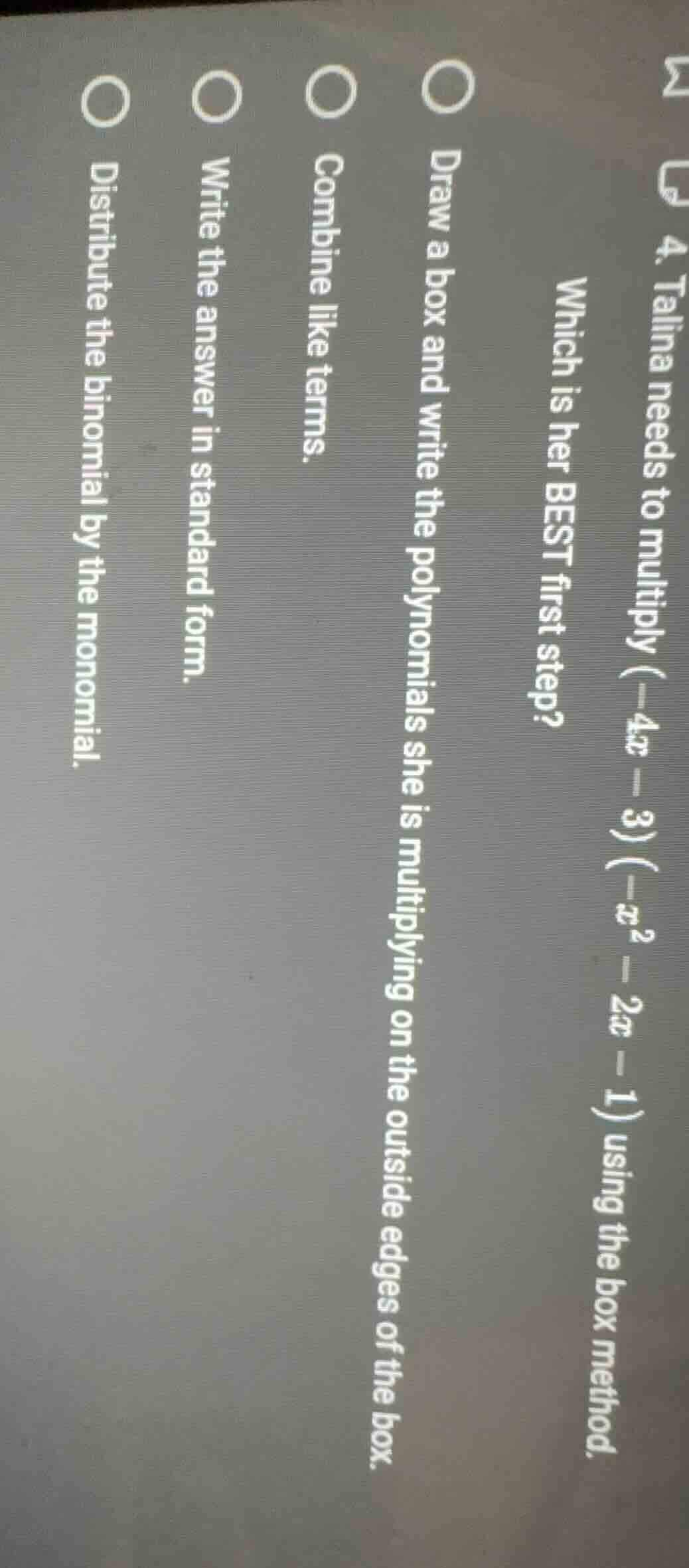4. talina needs to multiply $(-4x - 3)(-x^2 - 2x - 1)$ using the box me…