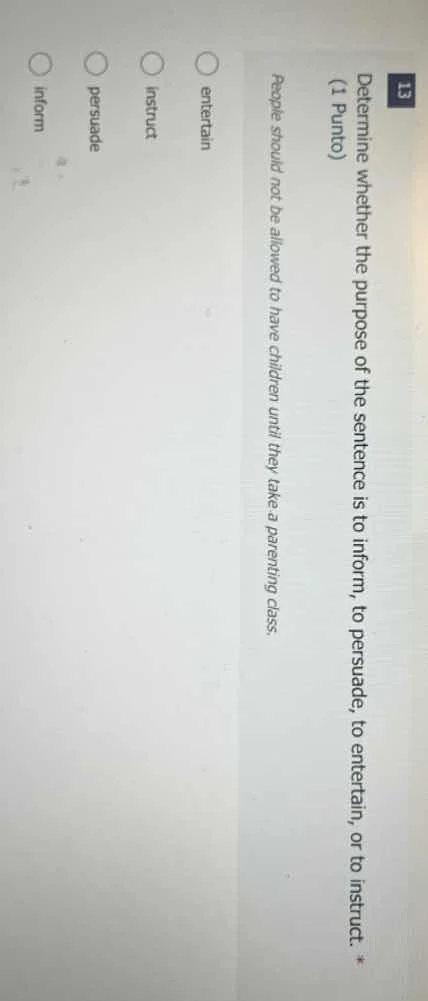 13 determine whether the purpose of the sentence is to inform, to persu…