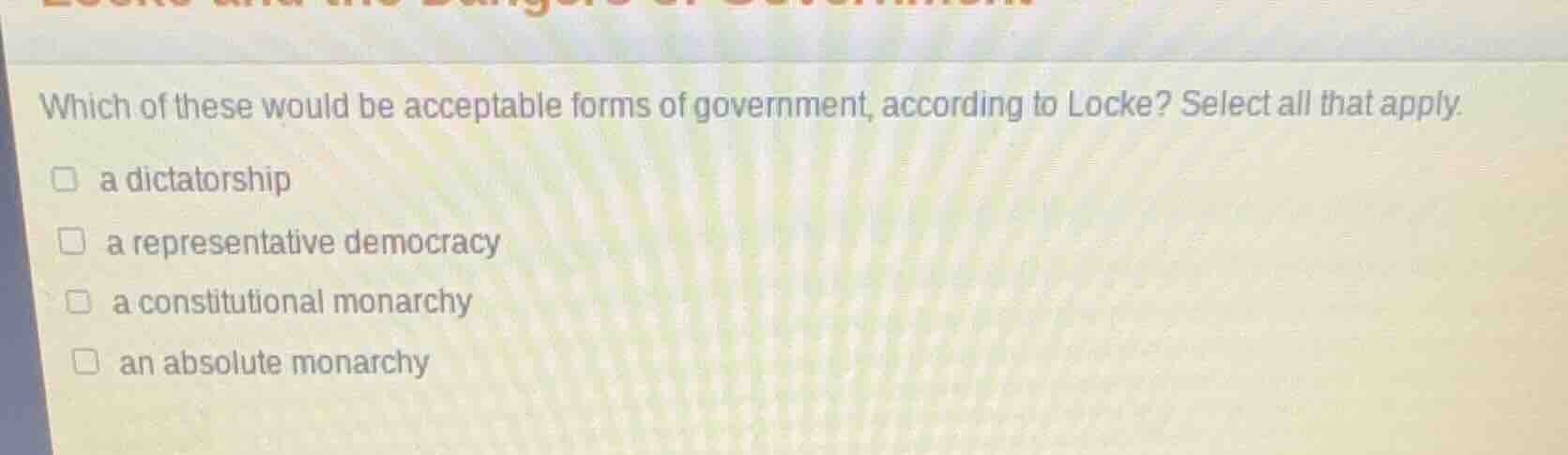 which of these would be acceptable forms of government, according to lo…