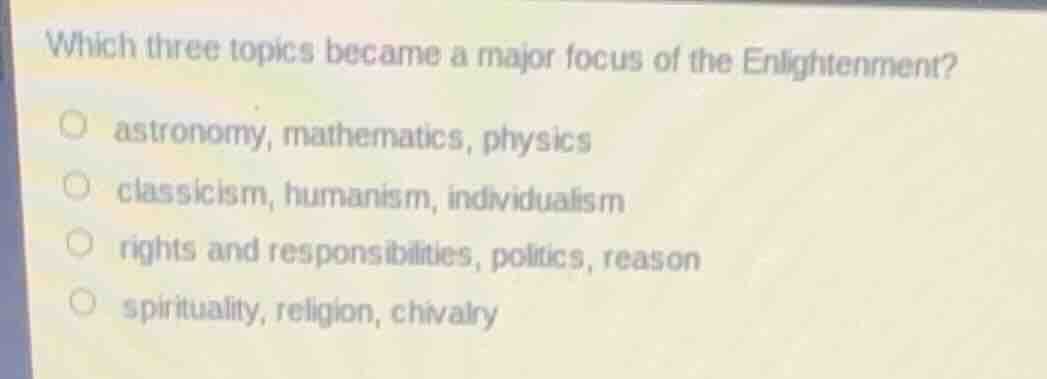 which three topics became a major focus of the enlightenment?astronomy,…