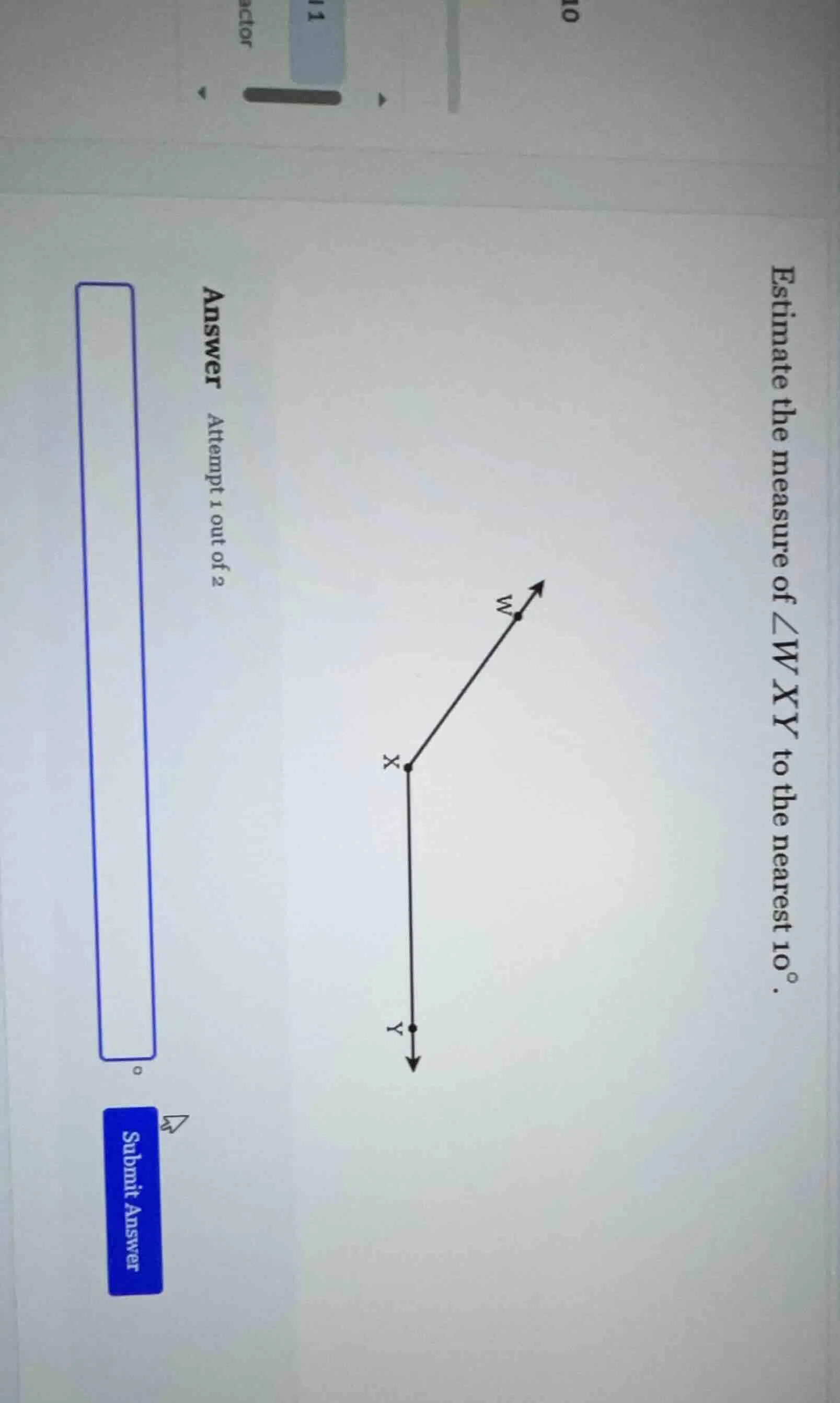 estimate the measure of $angle wxy$ to the nearest $10^{\\circ}$. answe…