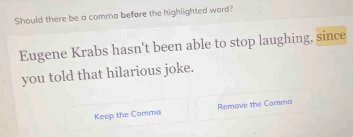 should there be a comma before the highlighted word? eugene krabs hasnt…