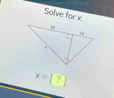 solve for x. 18 14 x x = ?