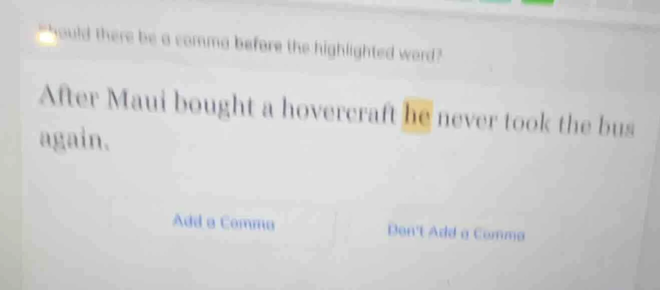 should there be a comma before the highlighted word? after maui bought …