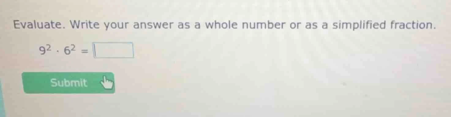 evaluate. write your answer as a whole number or as a simplified fracti…