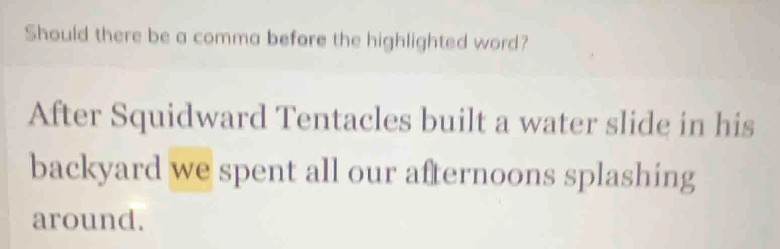 should there be a comma before the highlighted word? after squidward te…