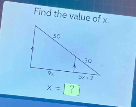 find the value of x. 50 30 9x 5x+2 x = ?