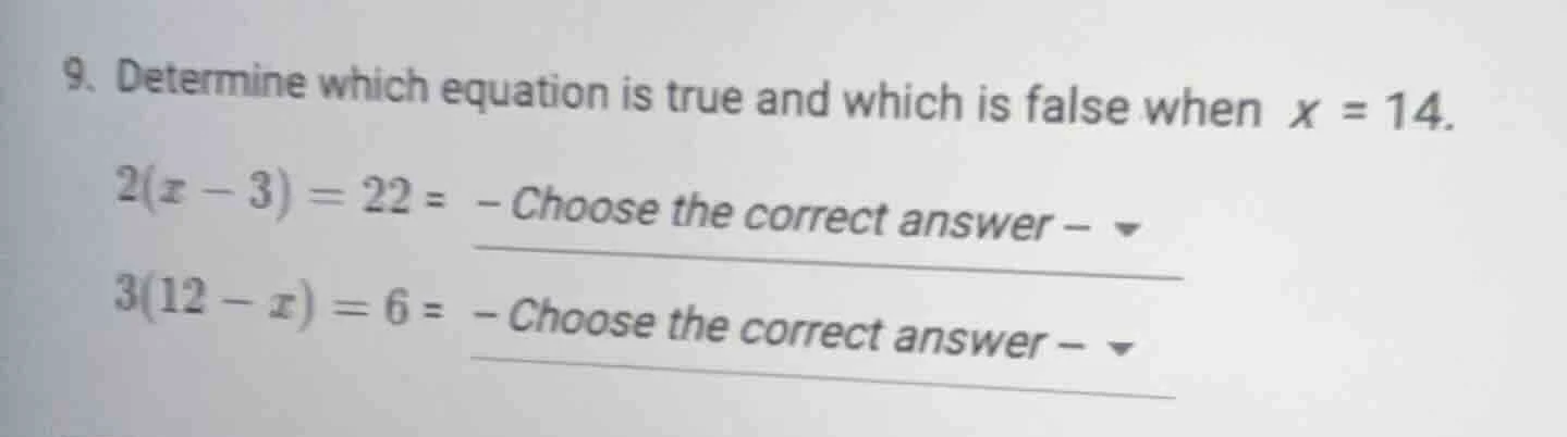 9. determine which equation is true and which is false when $x = 14$. $…