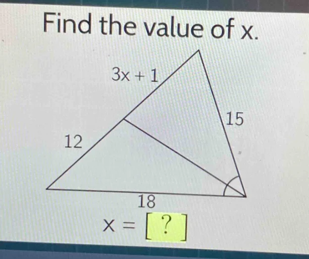 find the value of x. $3x + 1$ 15 12 18 $x = ?$