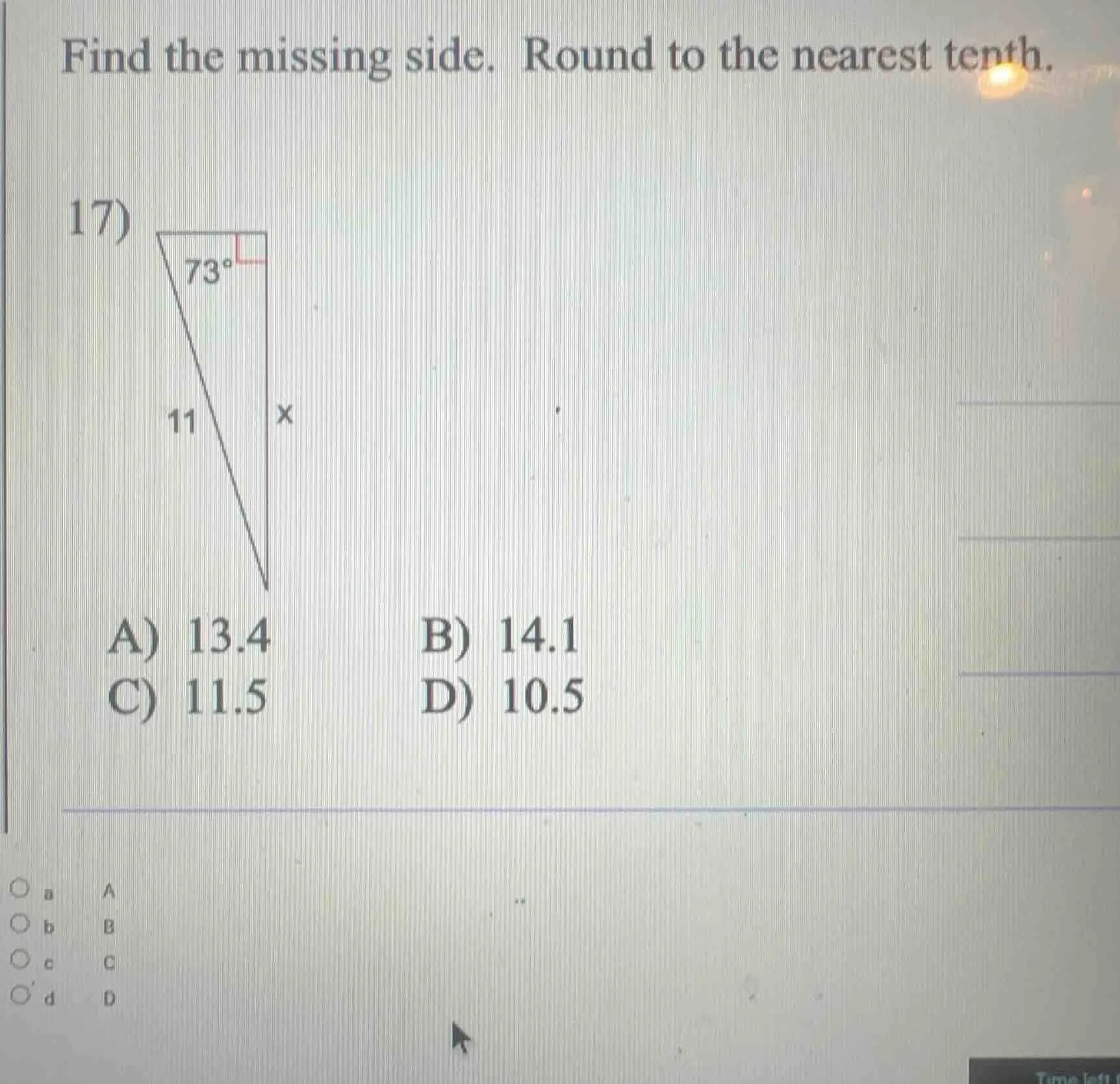 find the missing side. round to the nearest tenth. 17) a) 13.4 b) 14.1 …