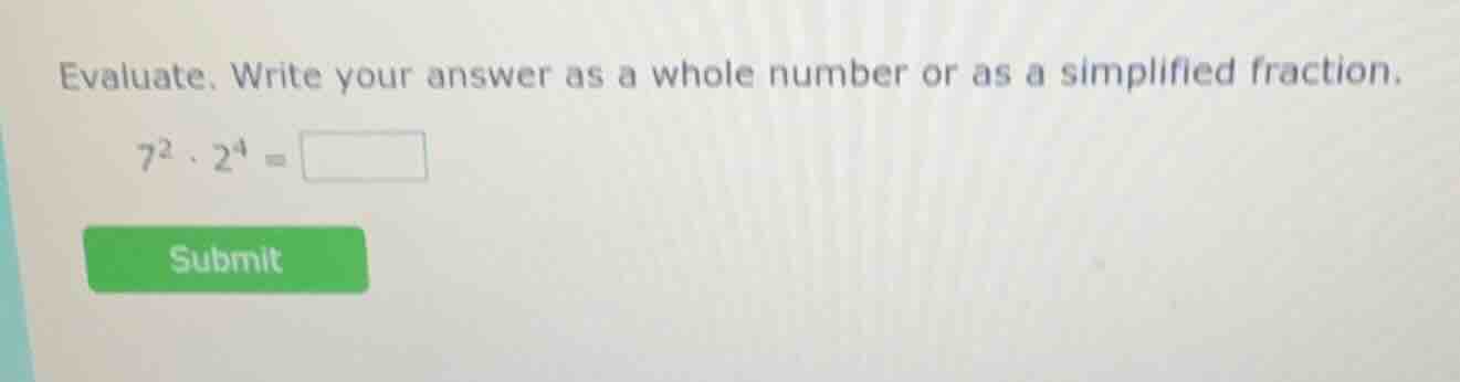 evaluate. write your answer as a whole number or as a simplified fracti…