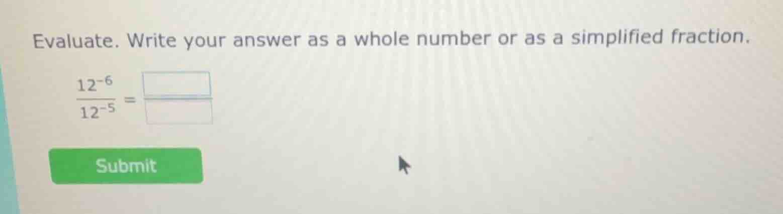 evaluate. write your answer as a whole number or as a simplified fracti…