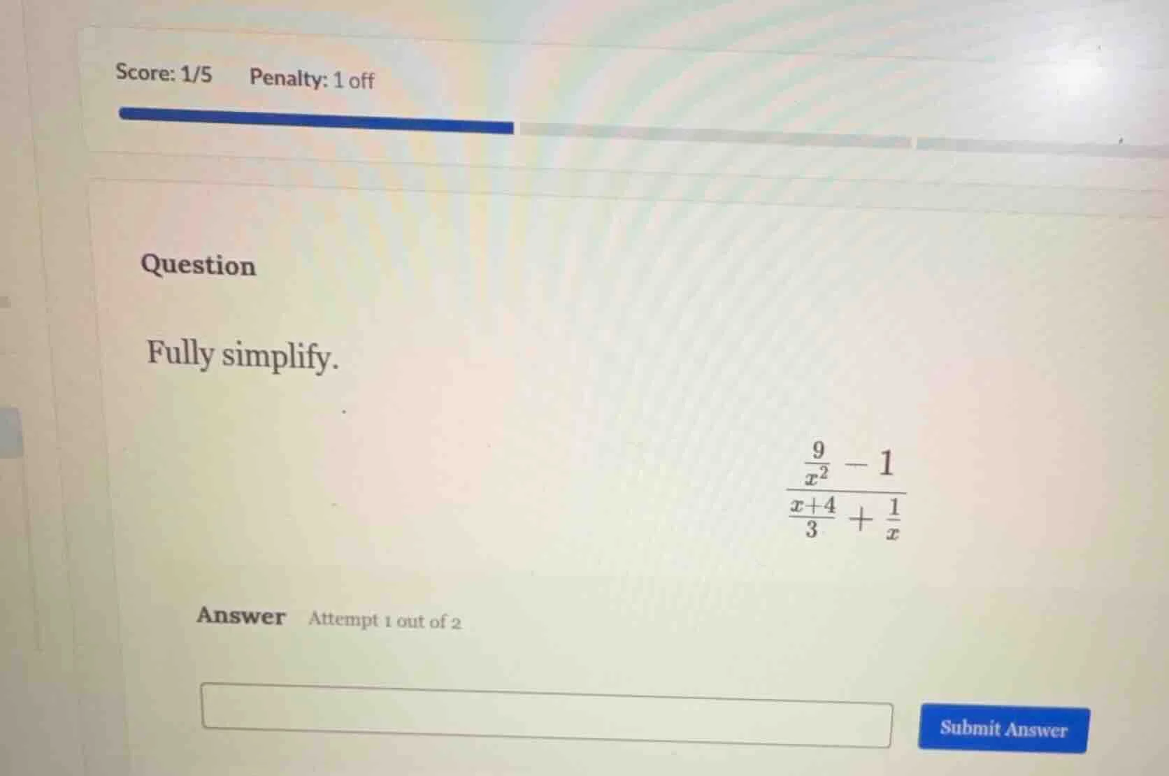 score: 1/5 penalty: 1 off question fully simplify. $\frac{\frac{9}{x^2}…