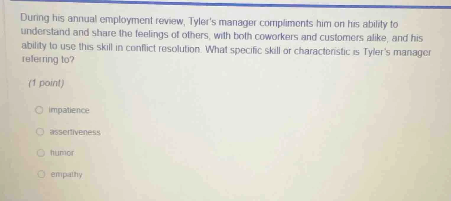 during his annual employment review, tylers manager compliments him on …