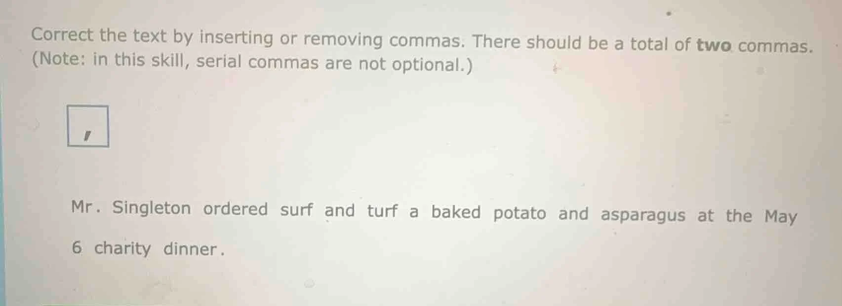 correct the text by inserting or removing commas. there should be a tot…