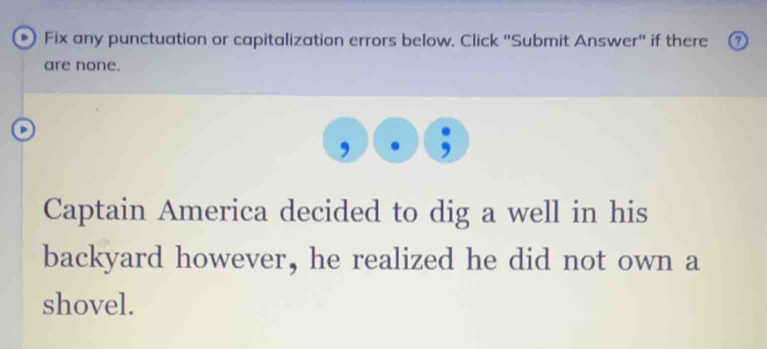 fix any punctuation or capitalization errors below. click \submit answe…