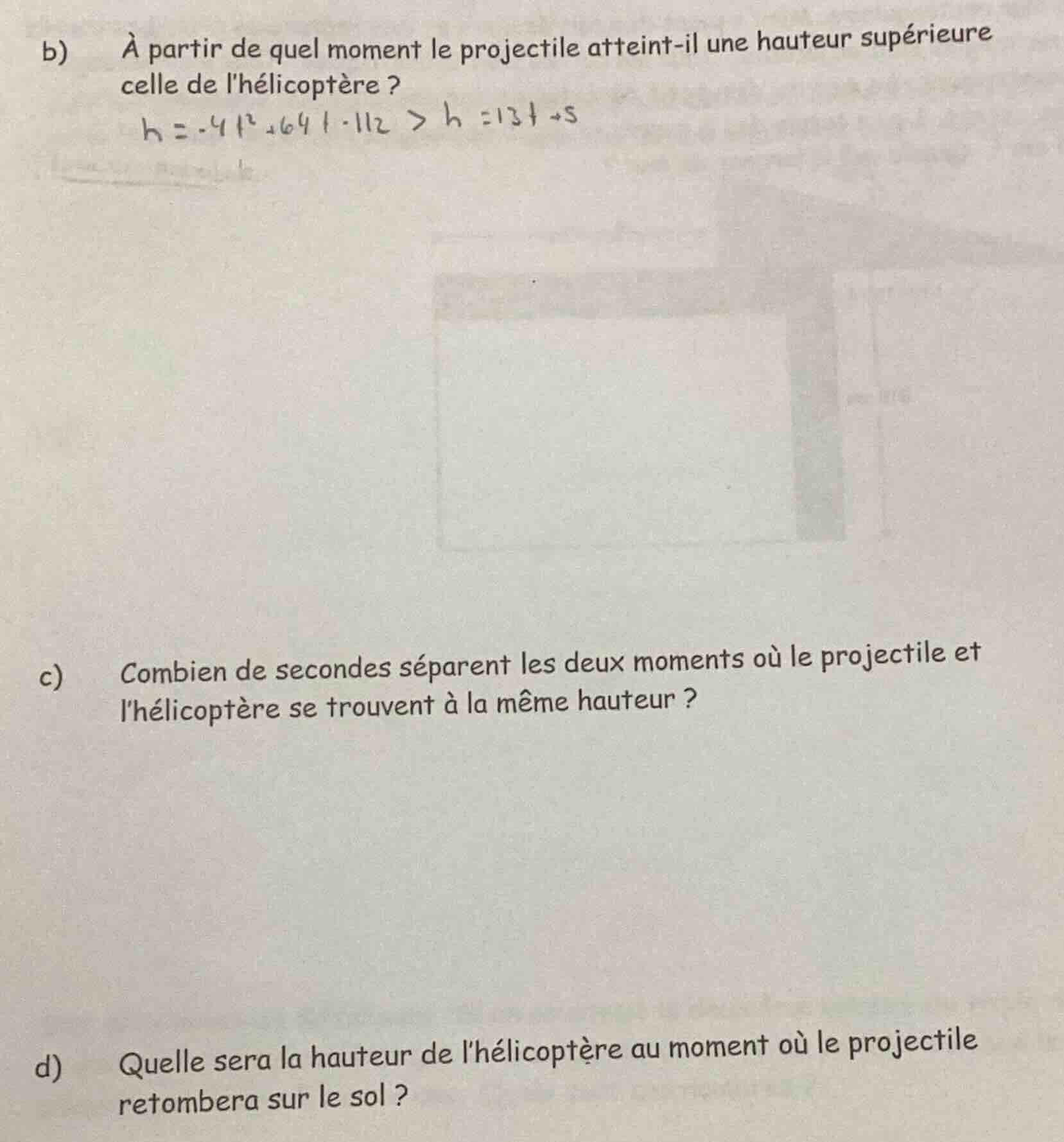 b) à partir de quel moment le projectile atteint-il une hauteur supérie…