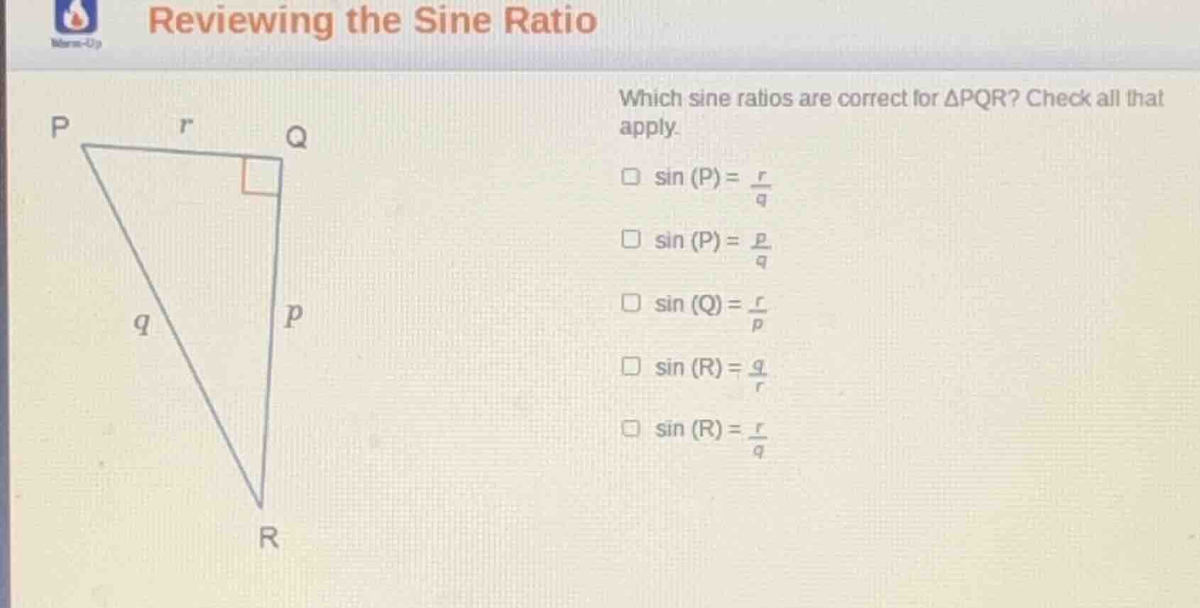 reviewing the sine ratio which sine ratios are correct for $delta pqr$?…