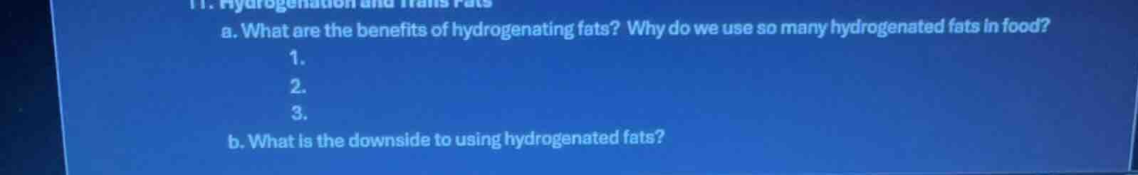 11. hydrogenation and trans fats a. what are the benefits of hydrogenat…