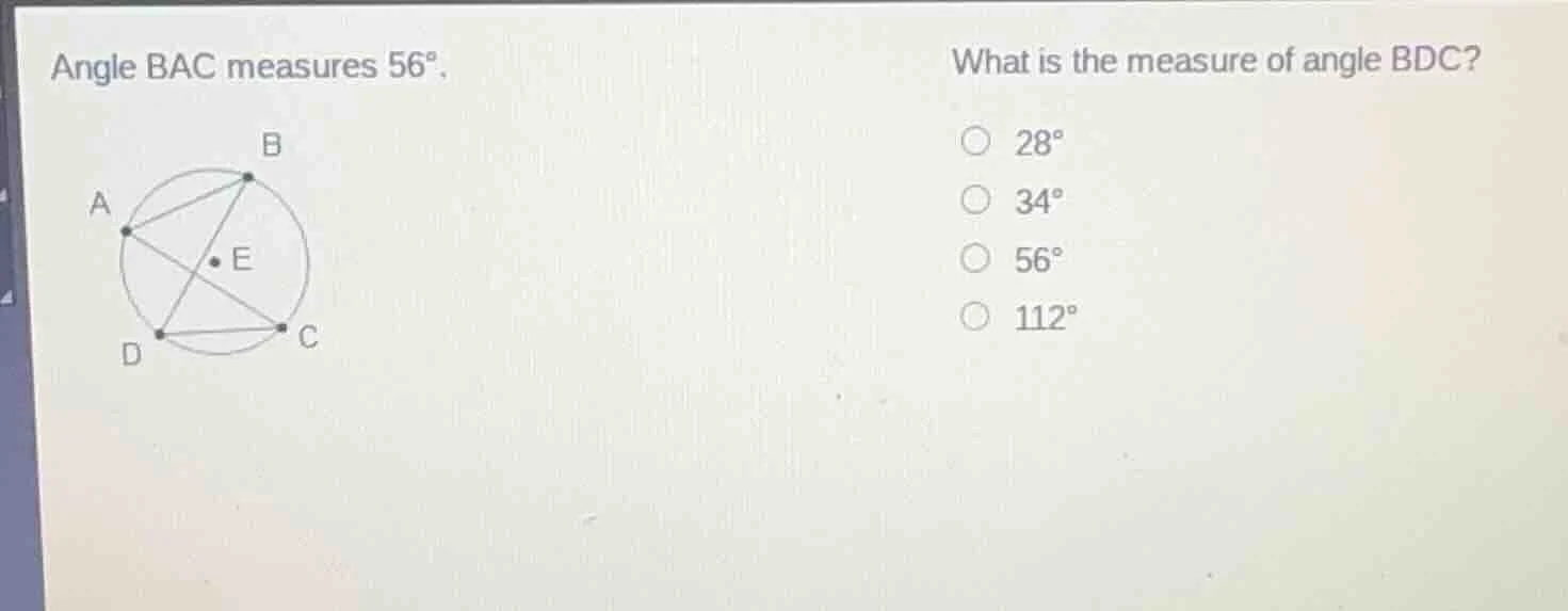 angle bac measures $56^{\\circ}$. what is the measure of angle bdc? $28…