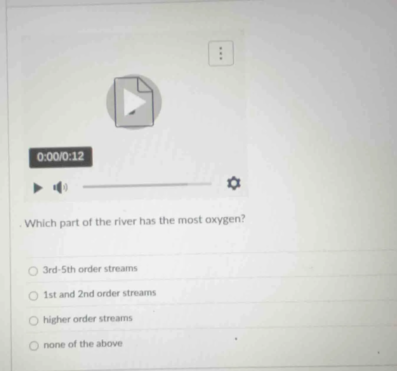 which part of the river has the most oxygen? 3rd-5th order streams 1st …