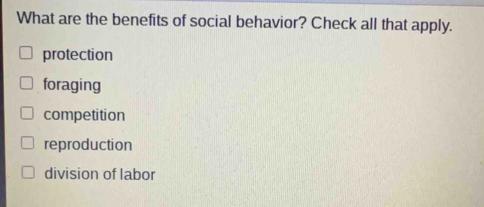 what are the benefits of social behavior? check all that apply. protect…
