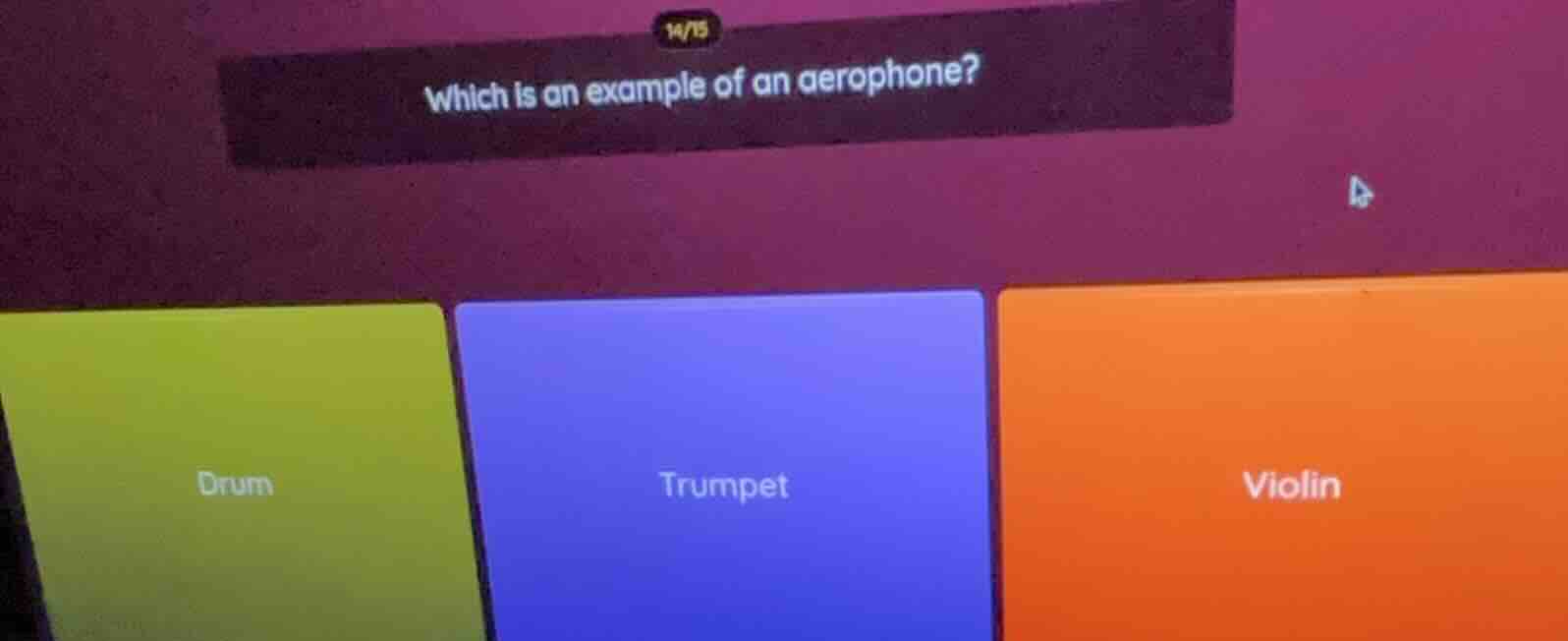 14/15 which is an example of an aerophone? drum trumpet violin