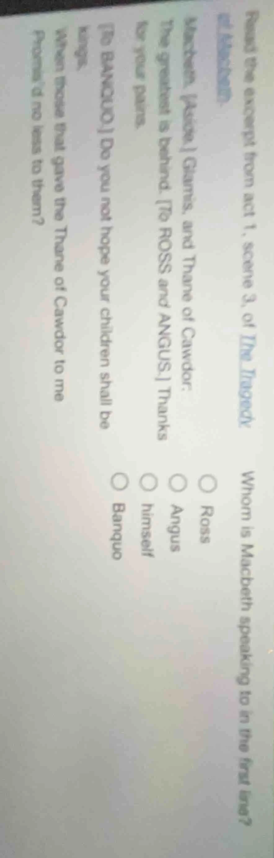 read the excerpt from act 1, scene 3, of the tragedy of macbeth.macbeth…