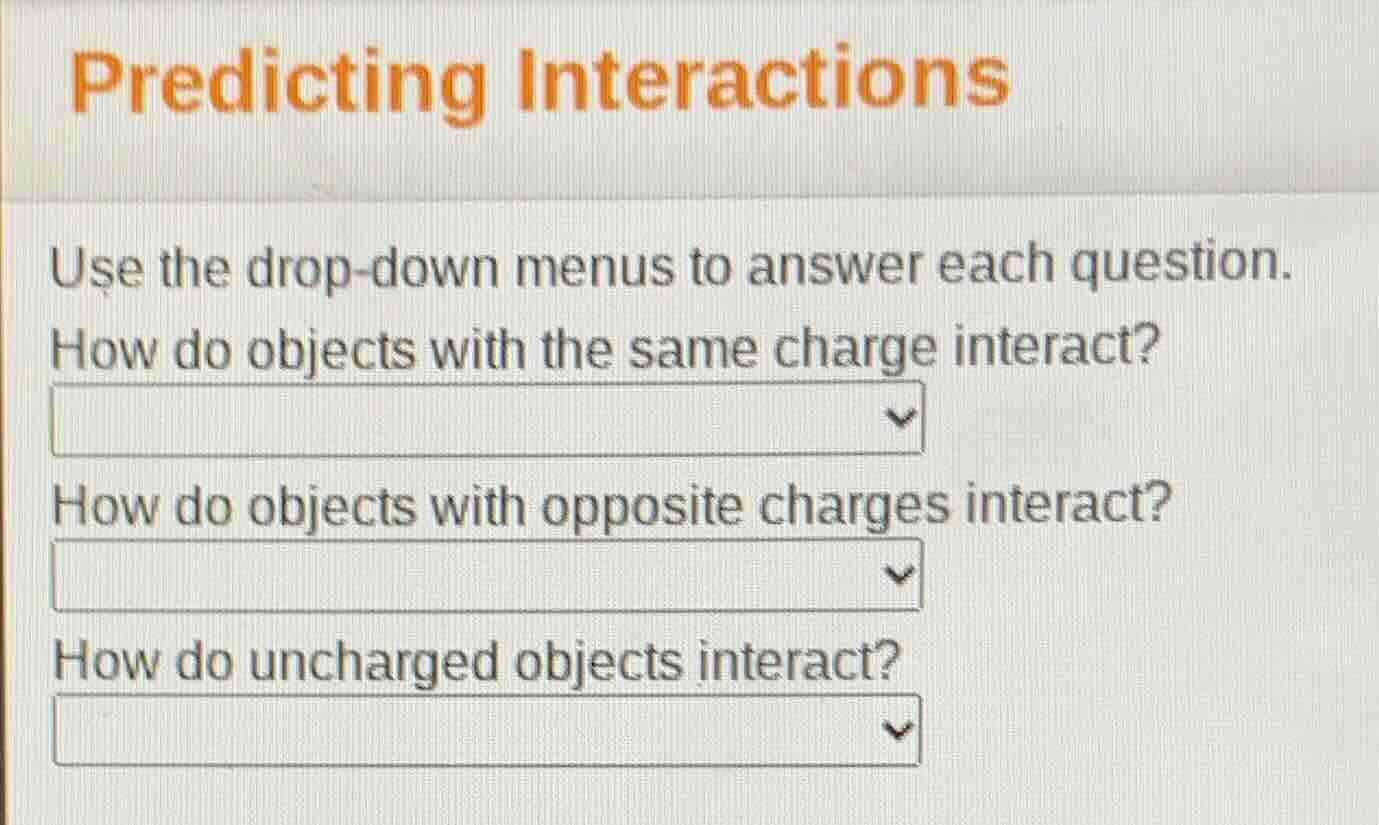 predicting interactions use the drop-down menus to answer each question…