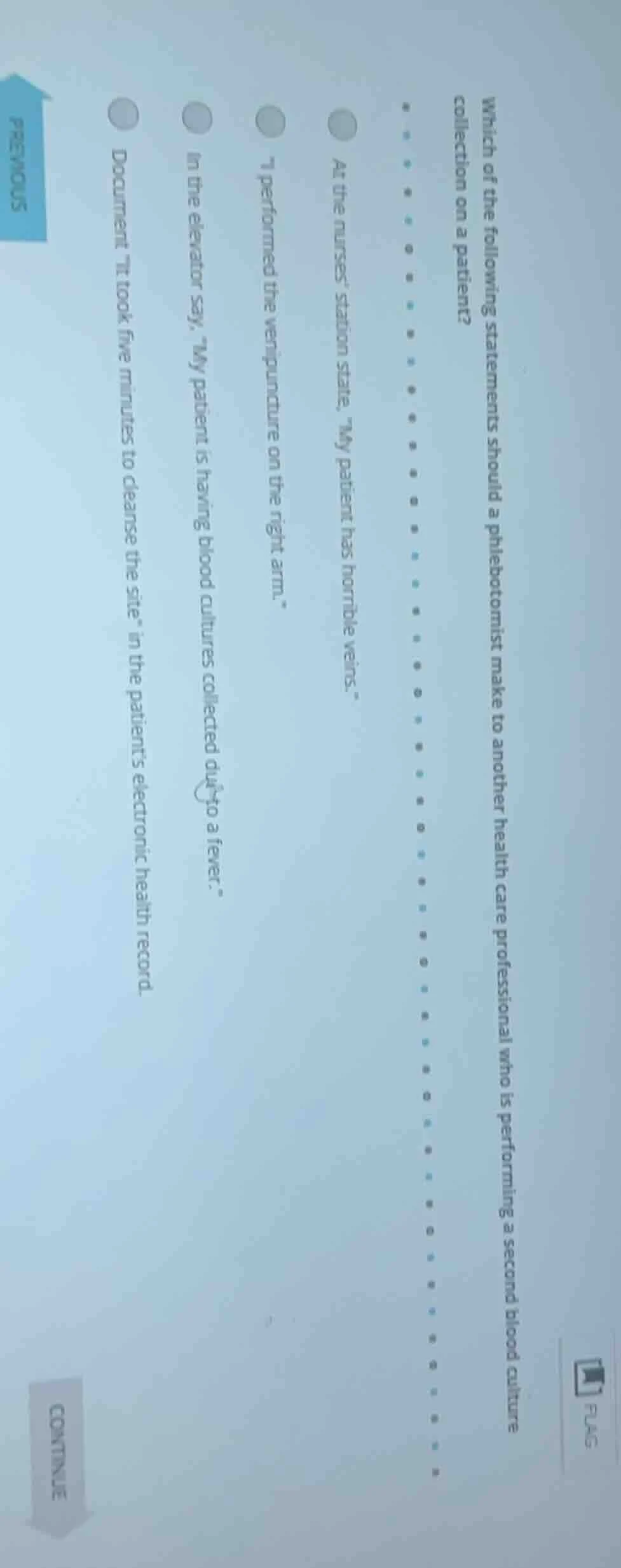 which of the following statements should a phlebotomist make to another…