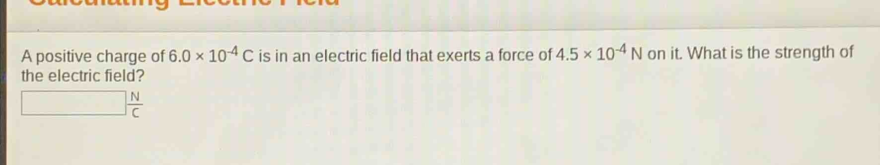 a positive charge of $6.0 \\times 10^{-4}$ c is in an electric field th…