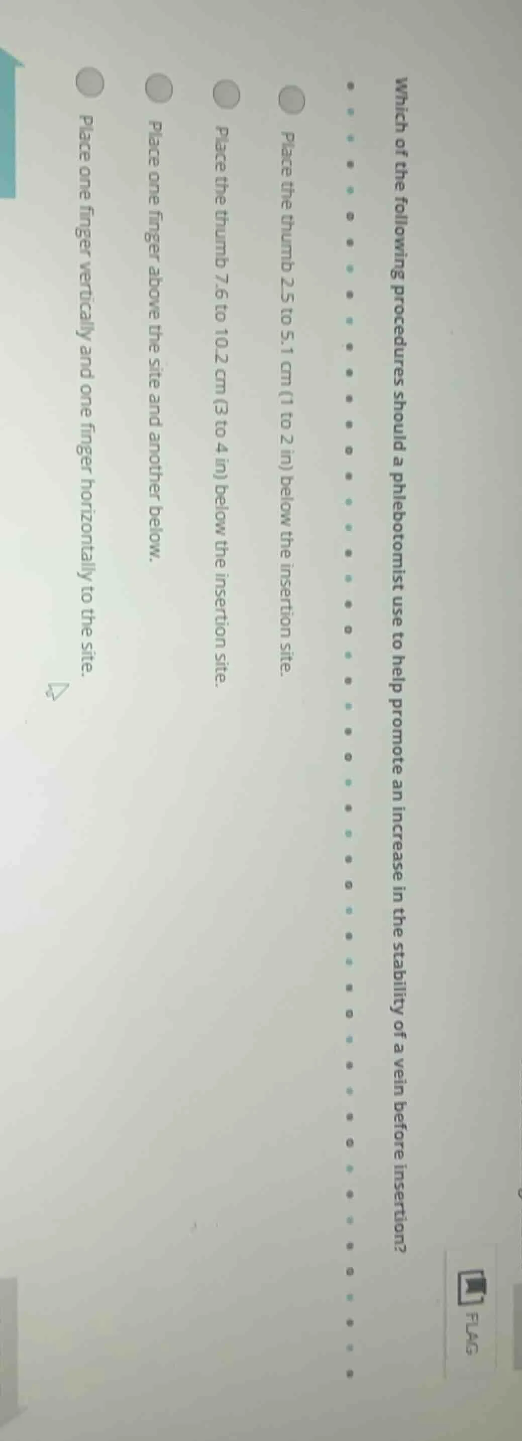 which of the following procedures should a phlebotomist use to help pro…