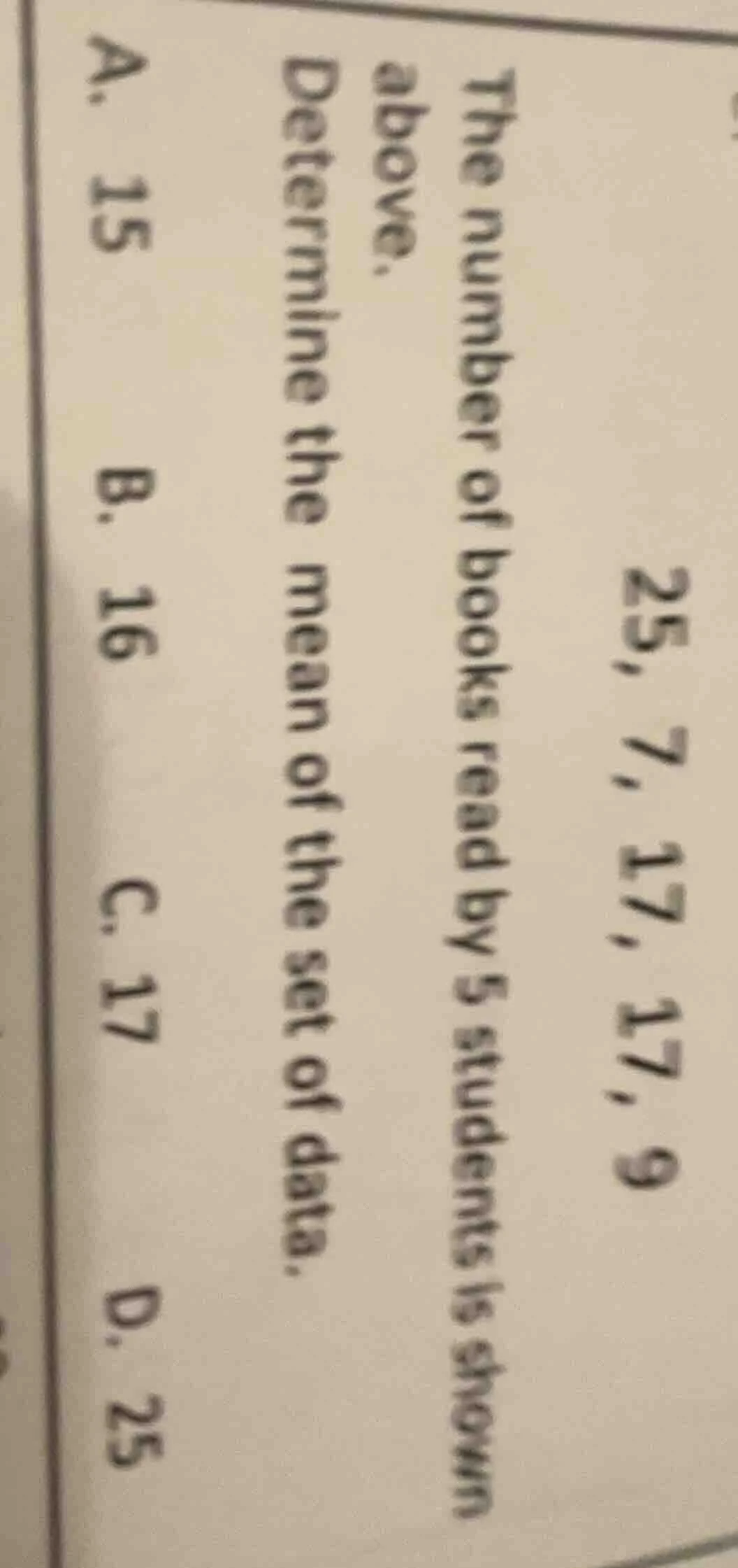 25, 7, 17, 17, 9 the number of books read by 5 students is shown above.…