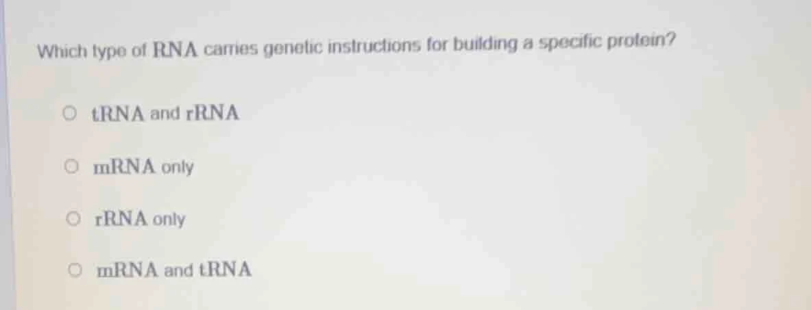 which type of rna carries genetic instructions for building a specific …
