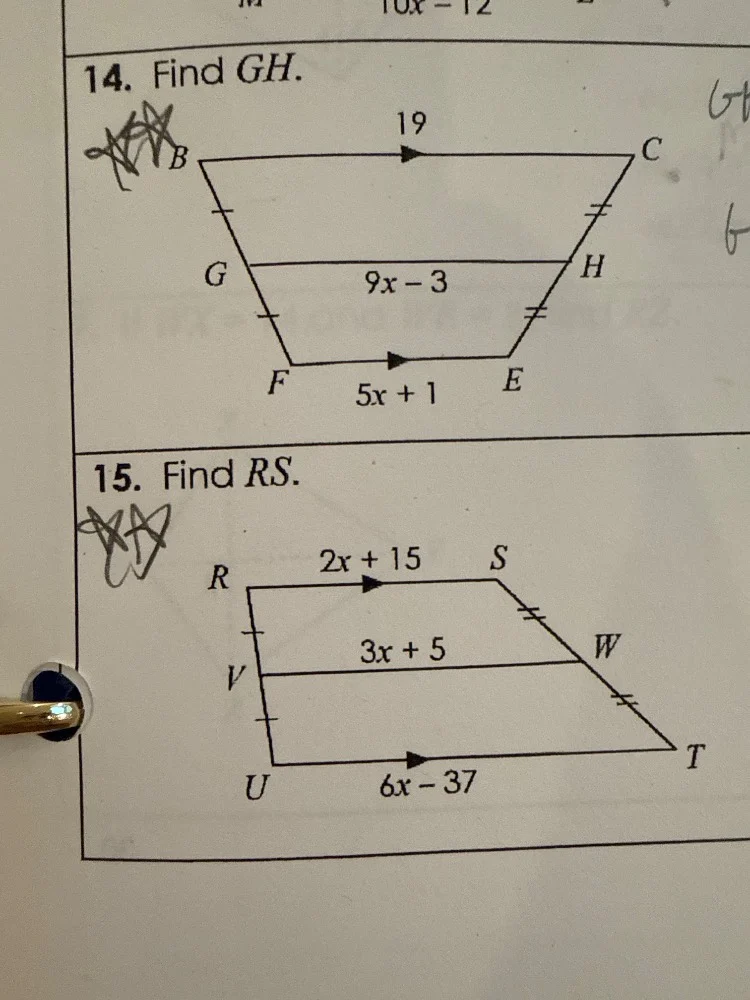 14. find gh. 19 $9x-3$ $5x+1$ 15. find rs. $2x+15$ $3x+5$ $6x-37$