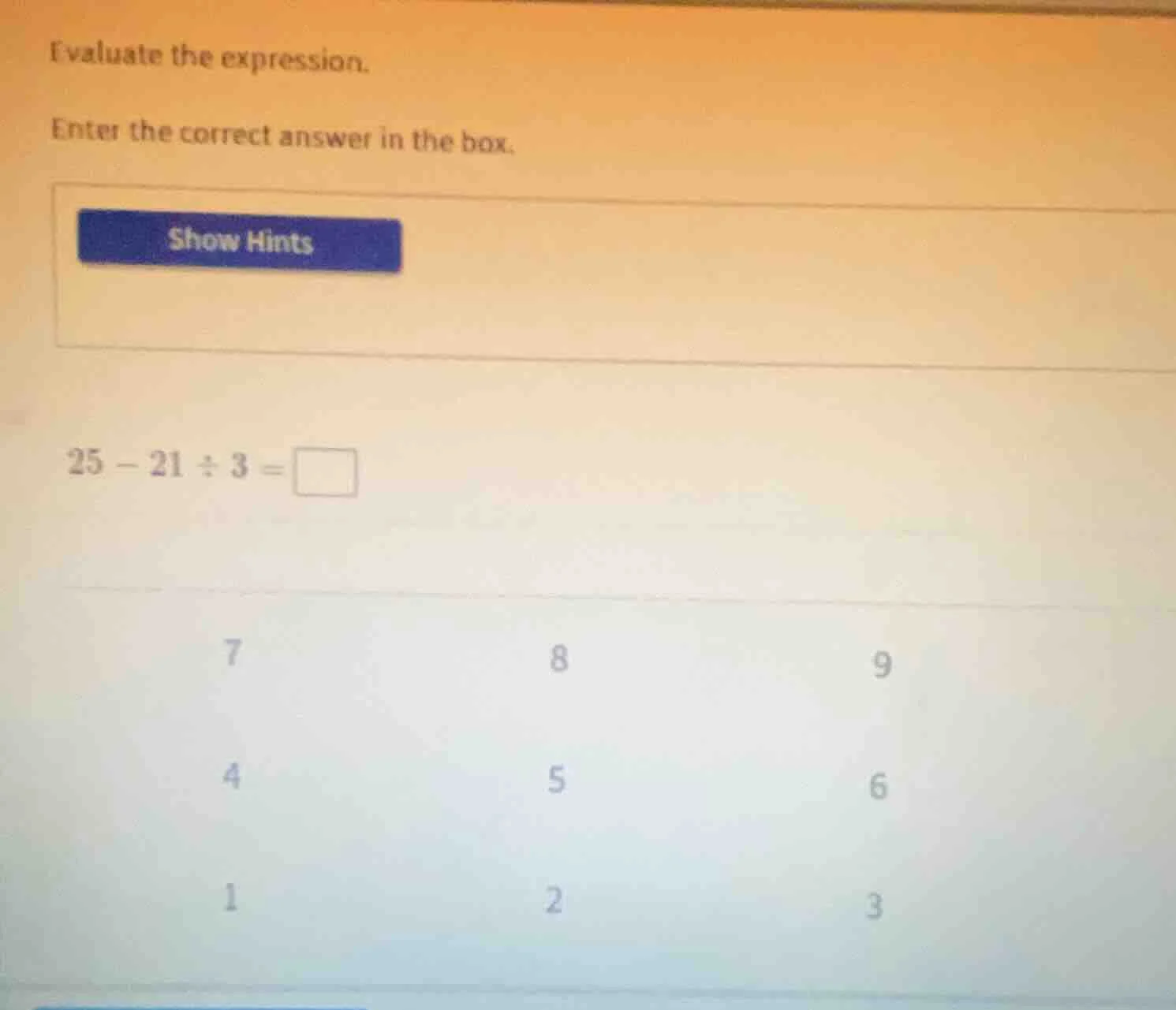 evaluate the expression. enter the correct answer in the box. show hint…