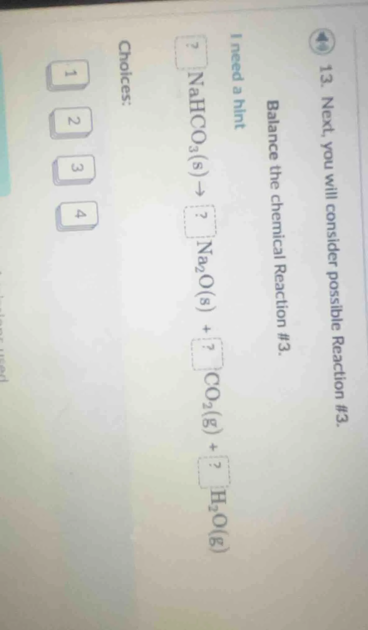 13. next, you will consider possible reaction #3. balance the chemical …