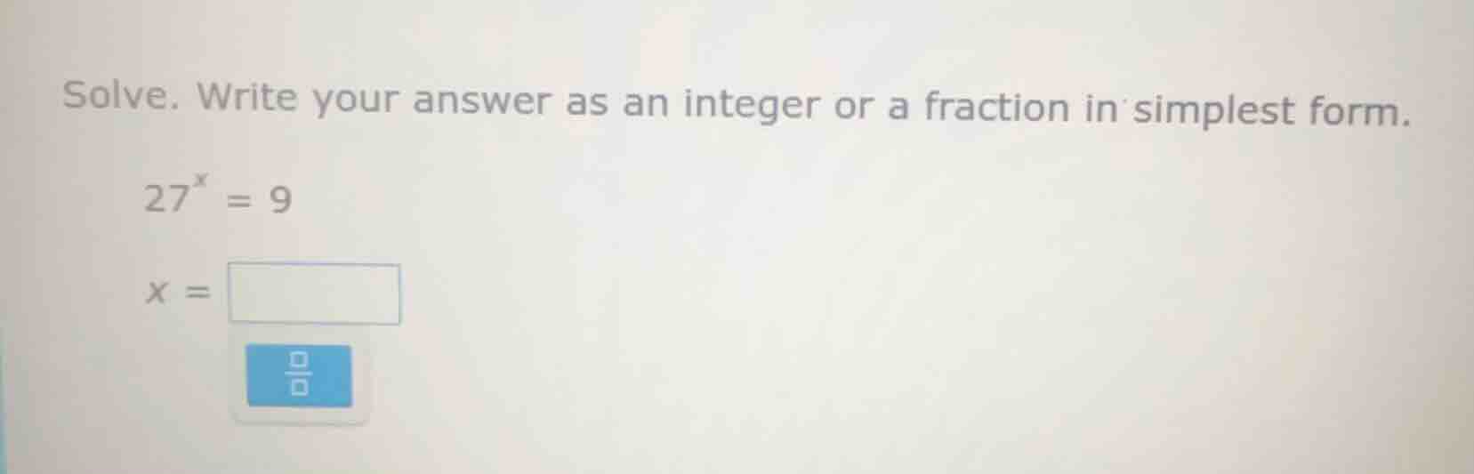 solve. write your answer as an integer or a fraction in simplest form. …