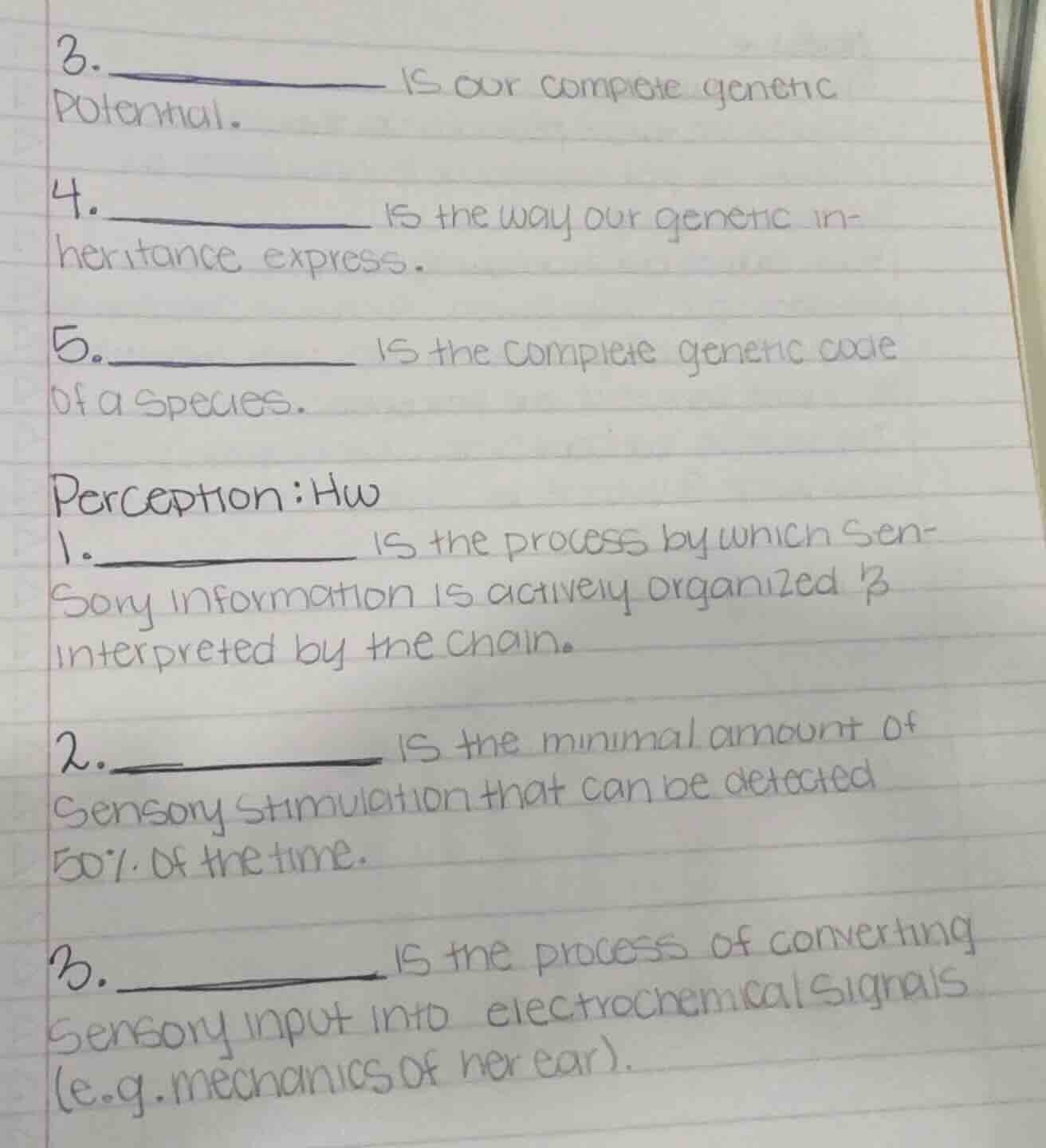 3. ______ is our complete genetic potential. 4. ______ is the way our g…