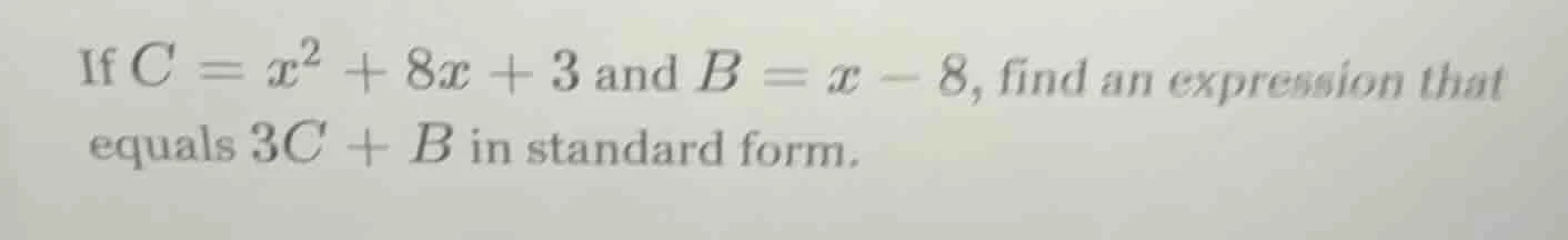 if $c = x^2 + 8x + 3$ and $b = x - 8$, find an expression that equals $…