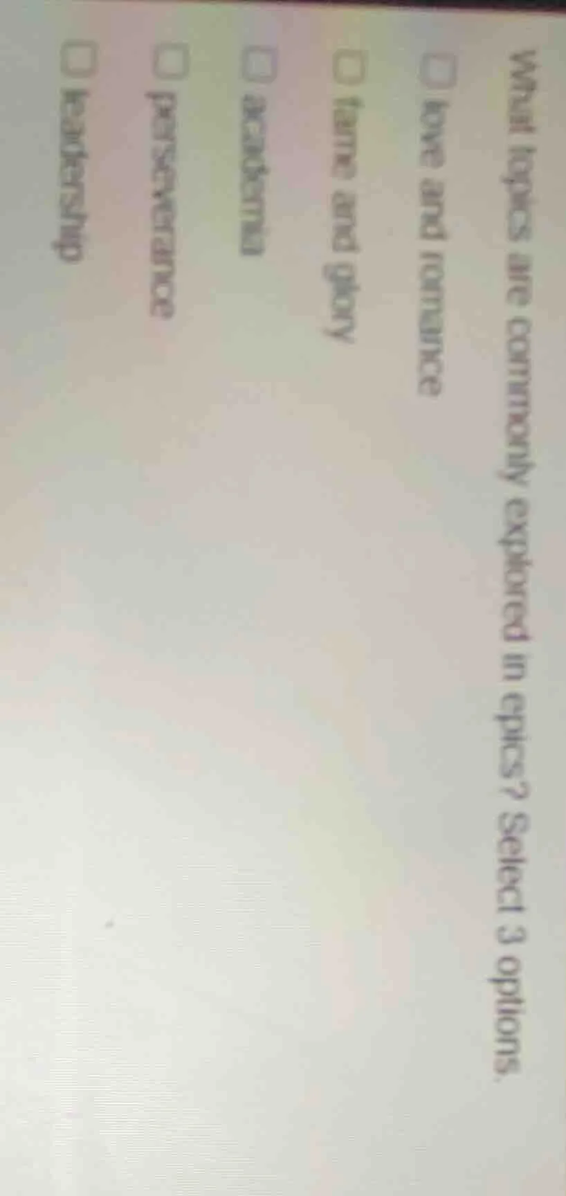 what topics are commonly explored in epics? select 3 options.□ love and…