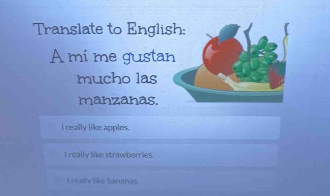 translate to english: a mí me gustan mucho las manzanas. i really like …