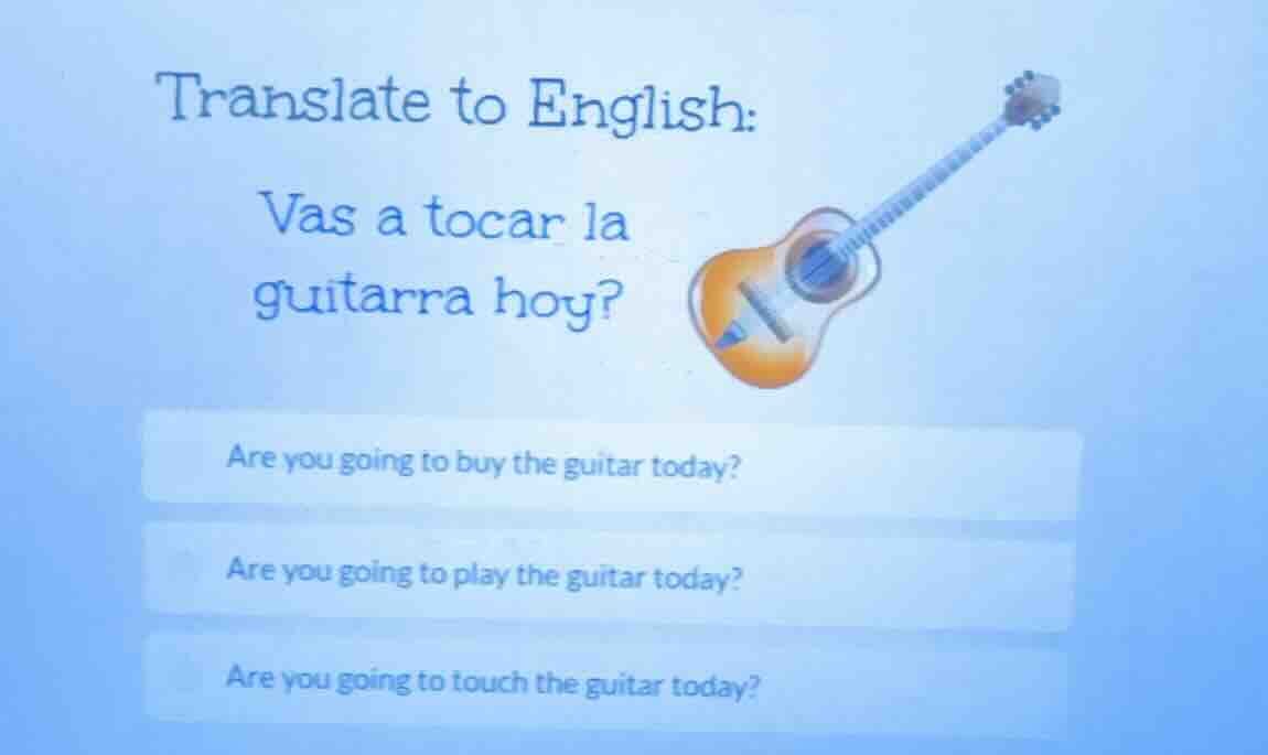 translate to english: vas a tocar la guitarra hoy? are you going to buy…