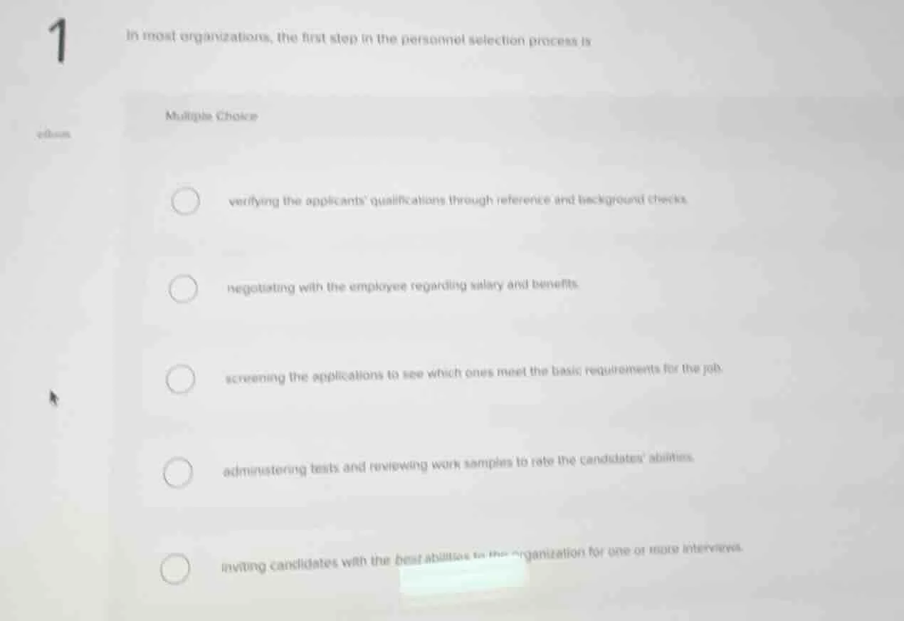 1 in most organizations, the first step in the personnel selection proc…