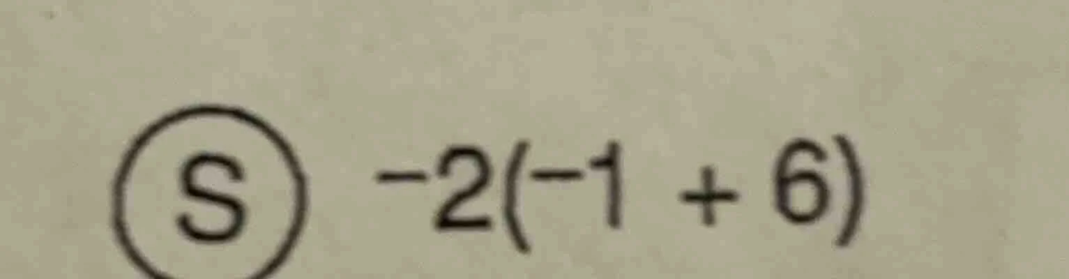 s $-2(-1 + 6)$